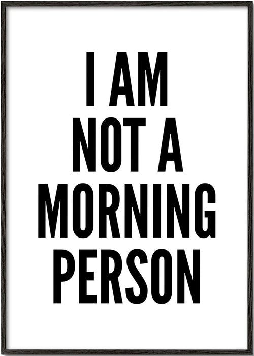 Zwart-wit kunst typografische I AM NOT A MORNING PERSON