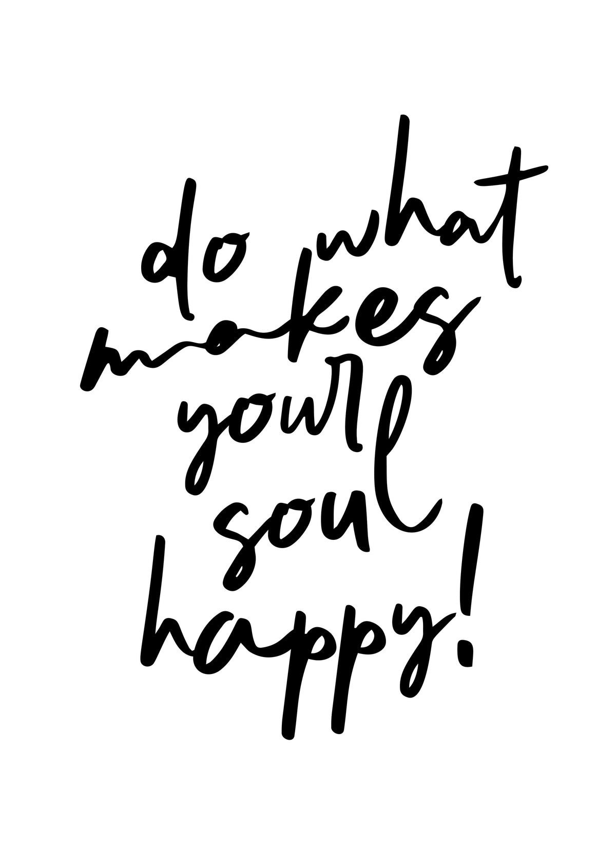 Do what makes your soul happy quote poster - Unframed art print