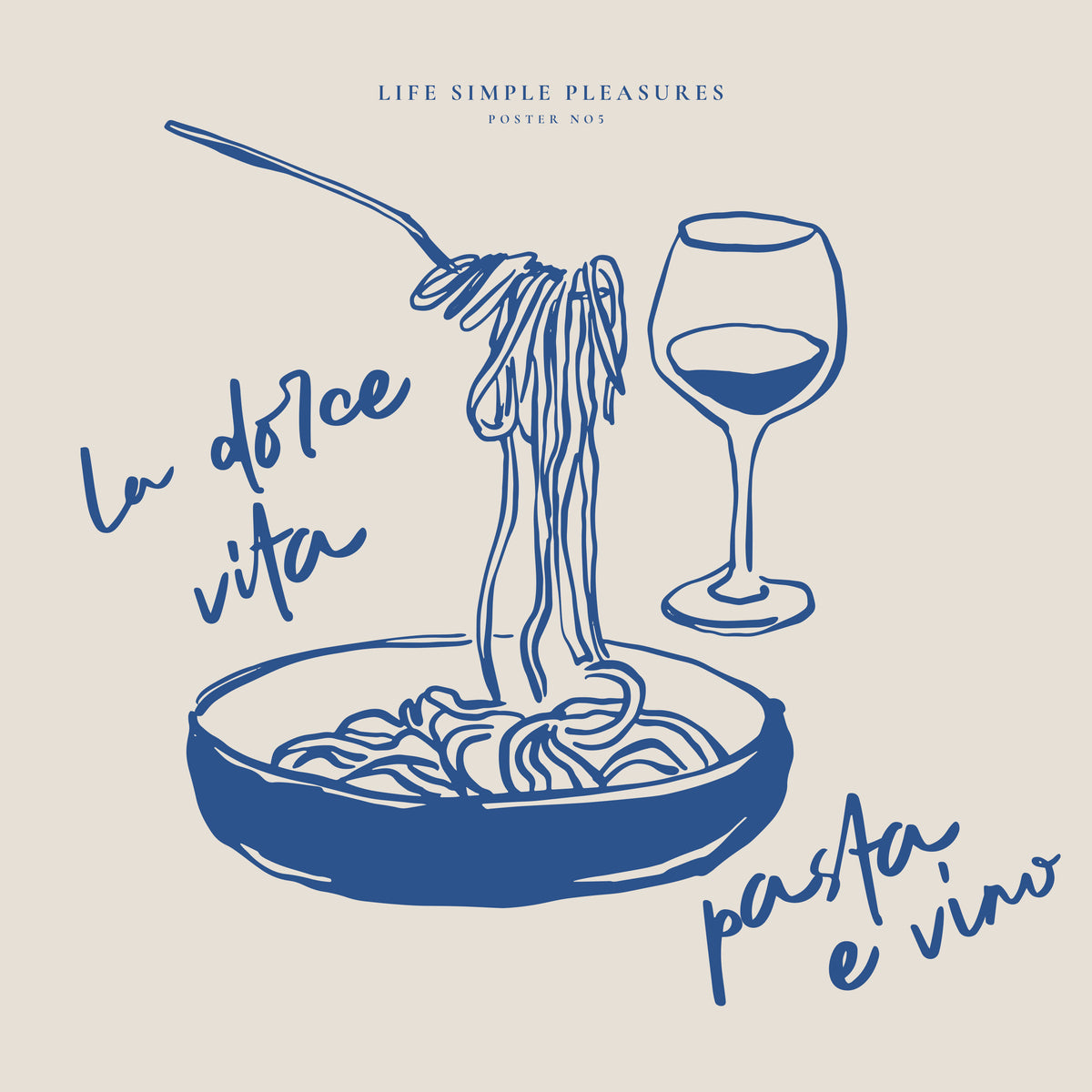 Life Simple simple pleasures - La Dolce Vita, Pasta e vino - SQUARE - Unframed art print